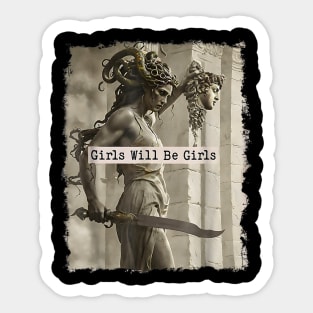 Girls Will Be Girls Medusa with the Head Feminist Feminism Sticker